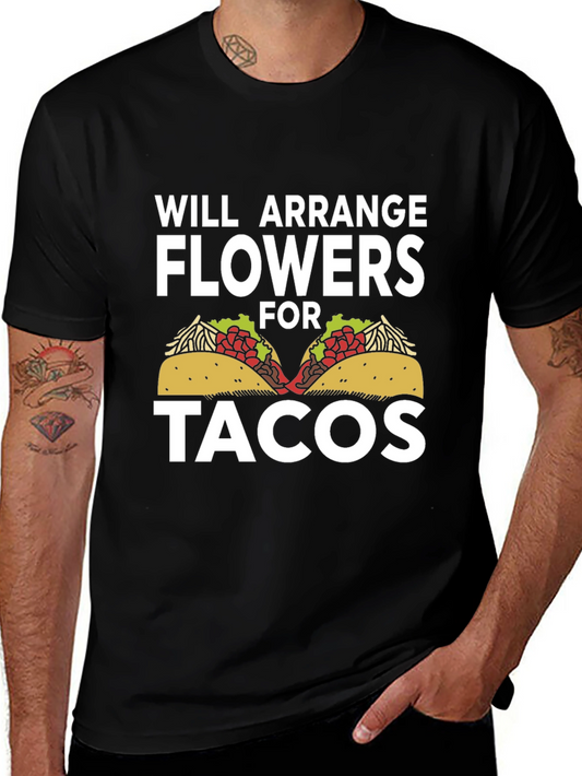 Will Arrange Flowers For Tacos T-Shirt
