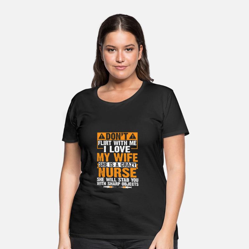 Flirt With Me I Love My Wife She Is A Crazy Nurse