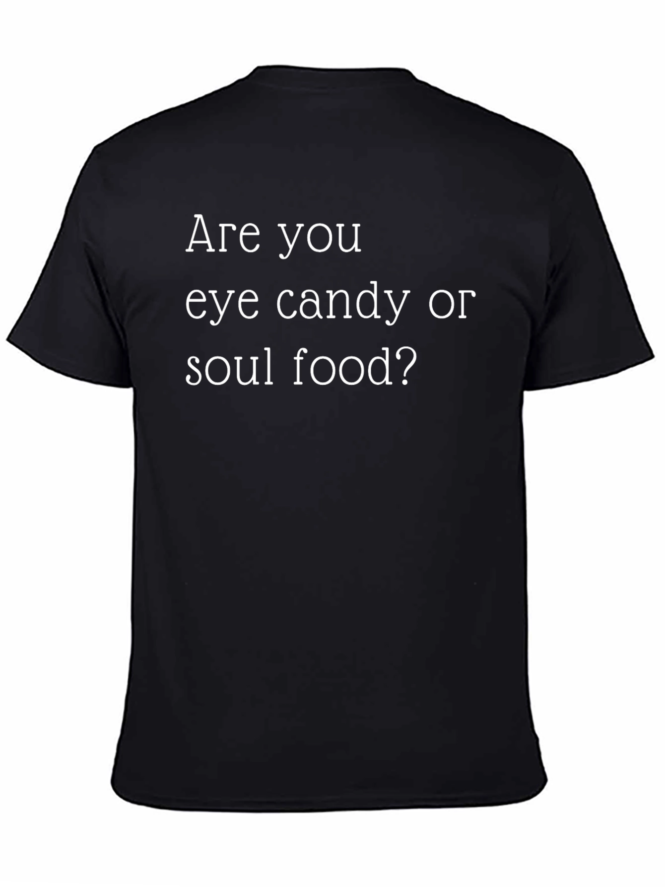 Eye Candy or Soul Food Black Graphic T-Shirt