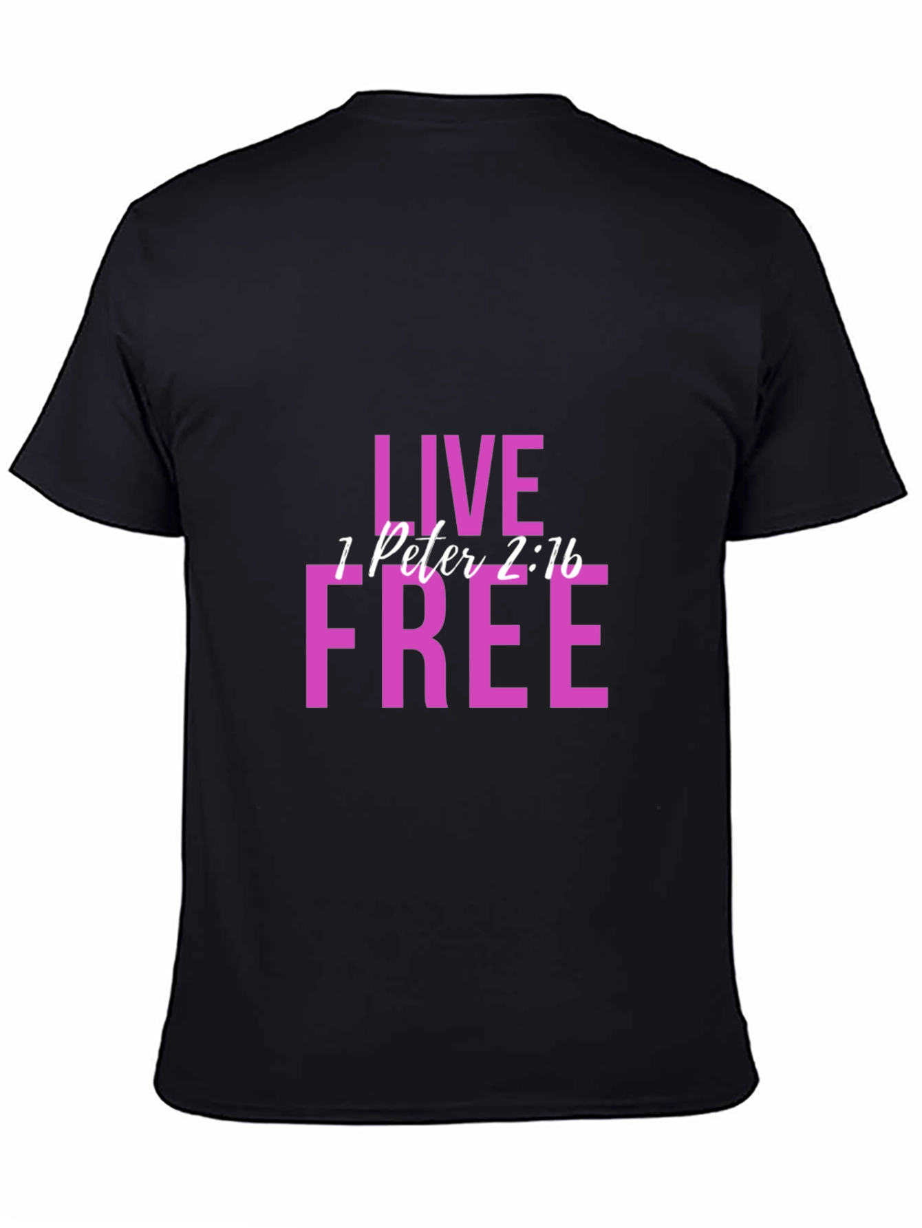 Live Free 1 Peter 2:16 Graphic T-Shirt