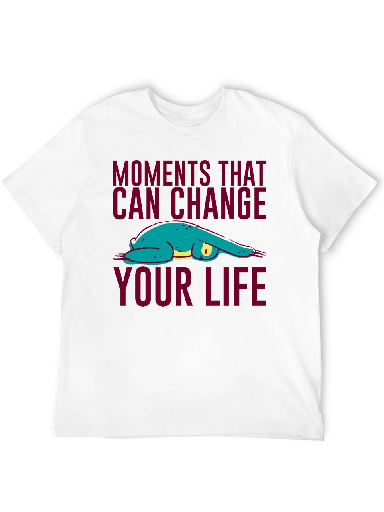Moments That Can Change Your Life Sloth T-Shirt