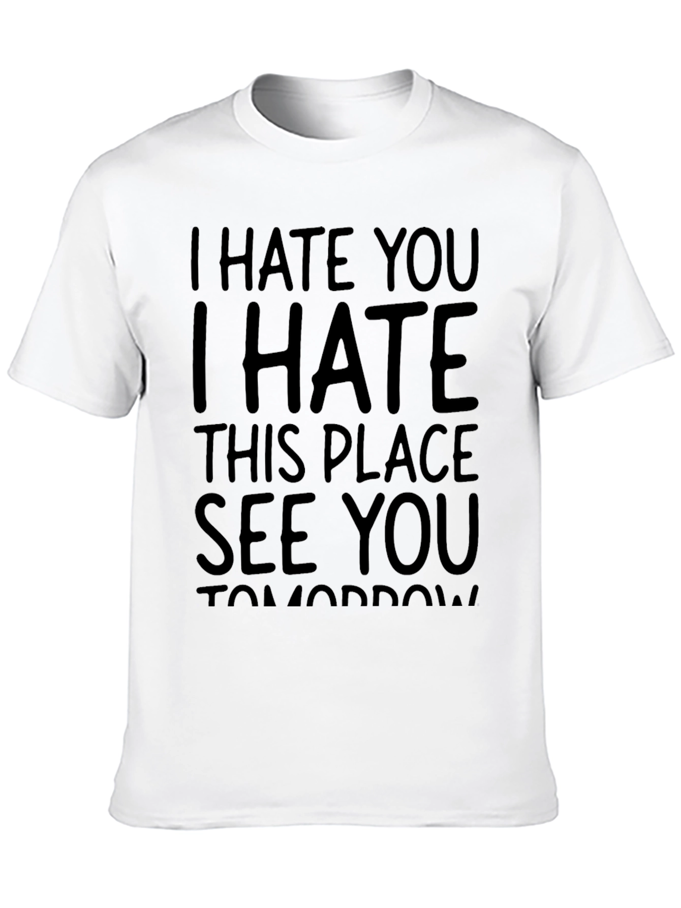 I Hate You T-Shirt - Funny Graphic Tee