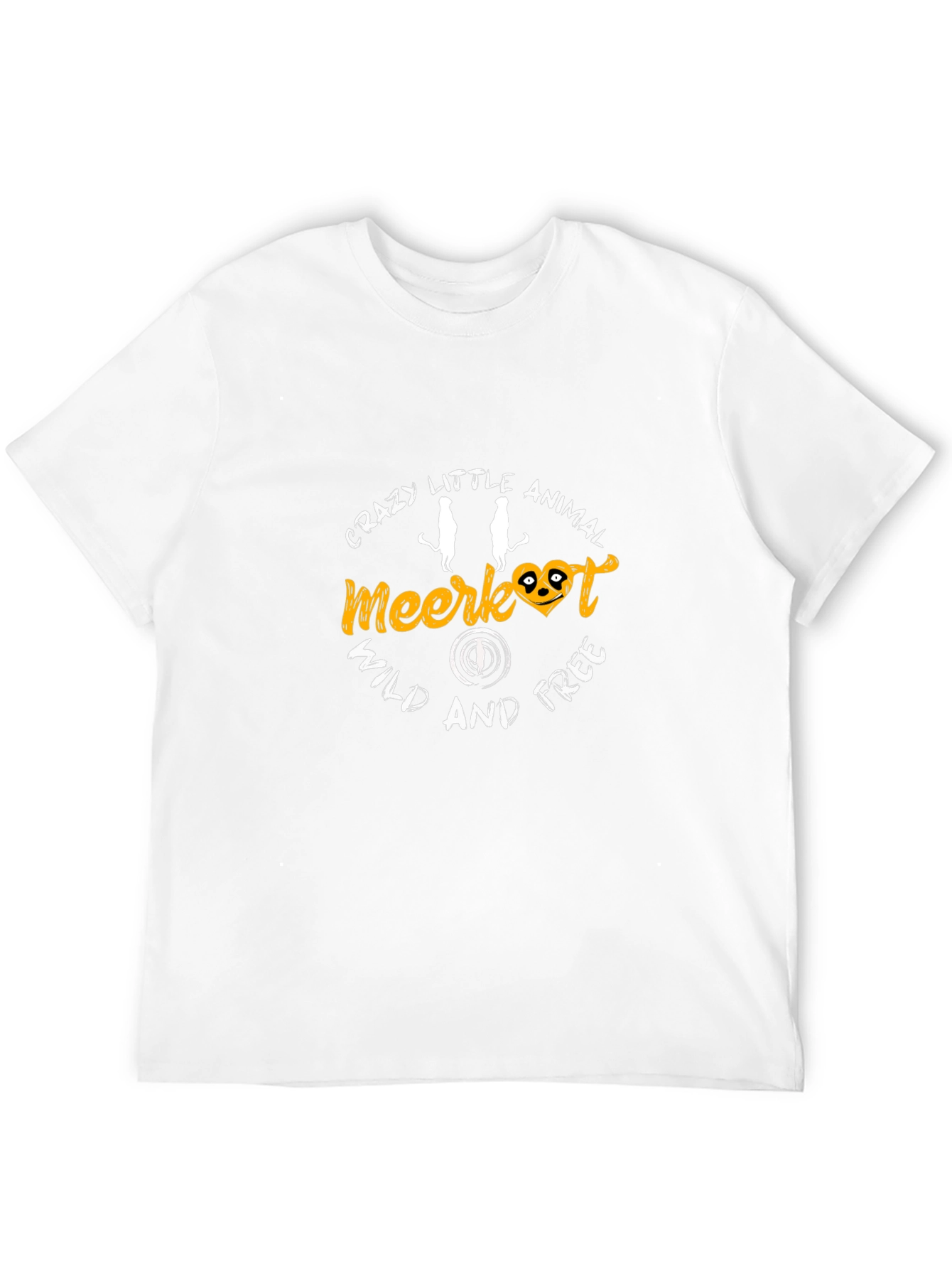 Meerkat T-Shirt - Crazy Little Animal Wild & Free