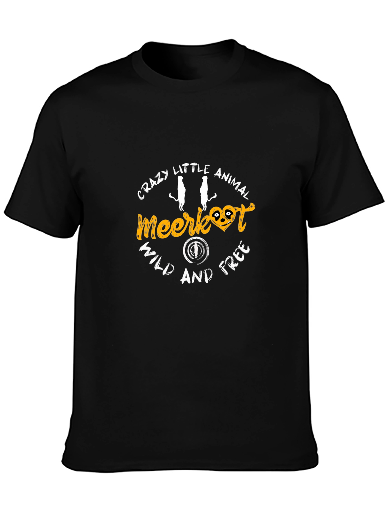 Meerkat T-Shirt - Crazy Little Animal Wild & Free