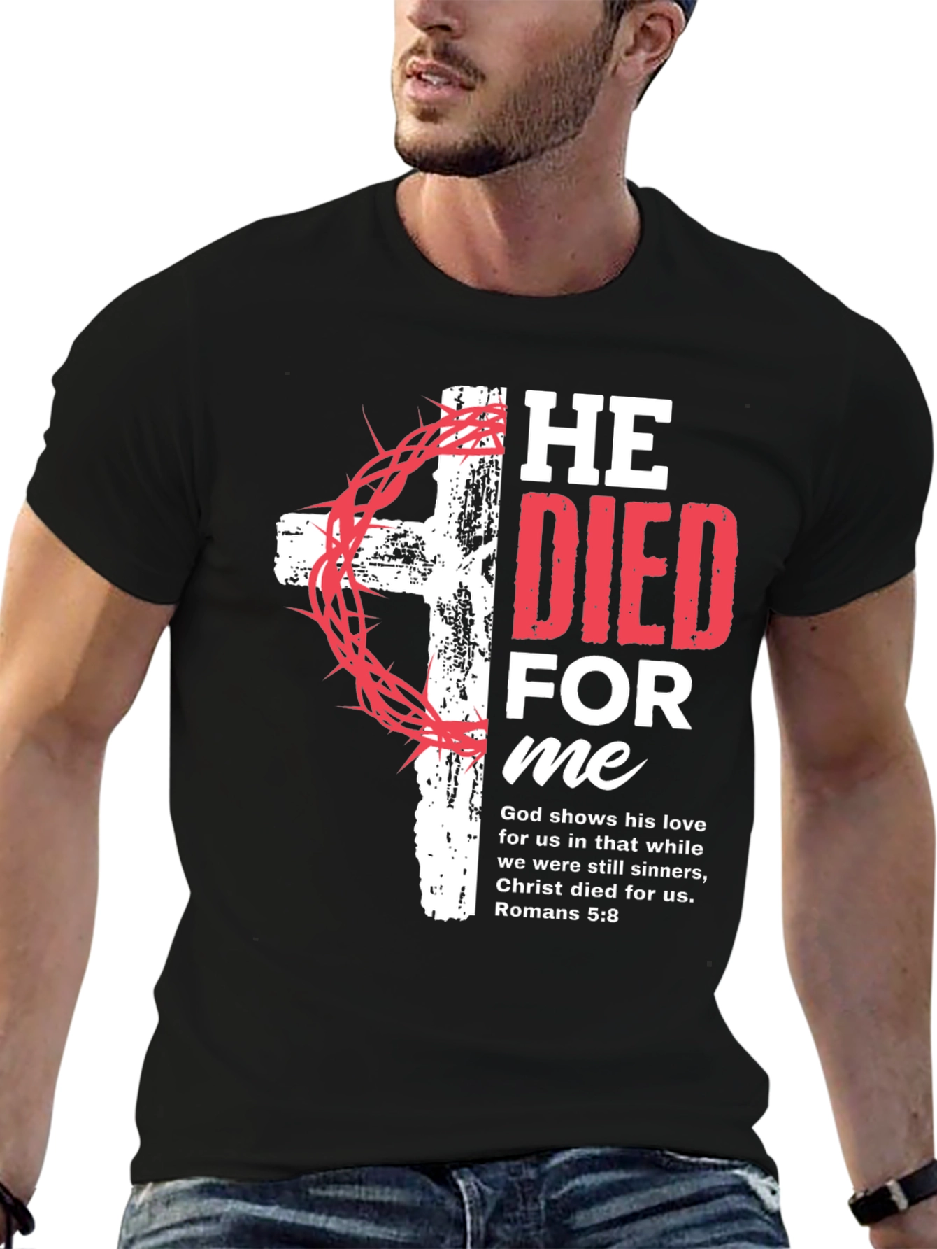 He Died for Me Christian T-Shirt