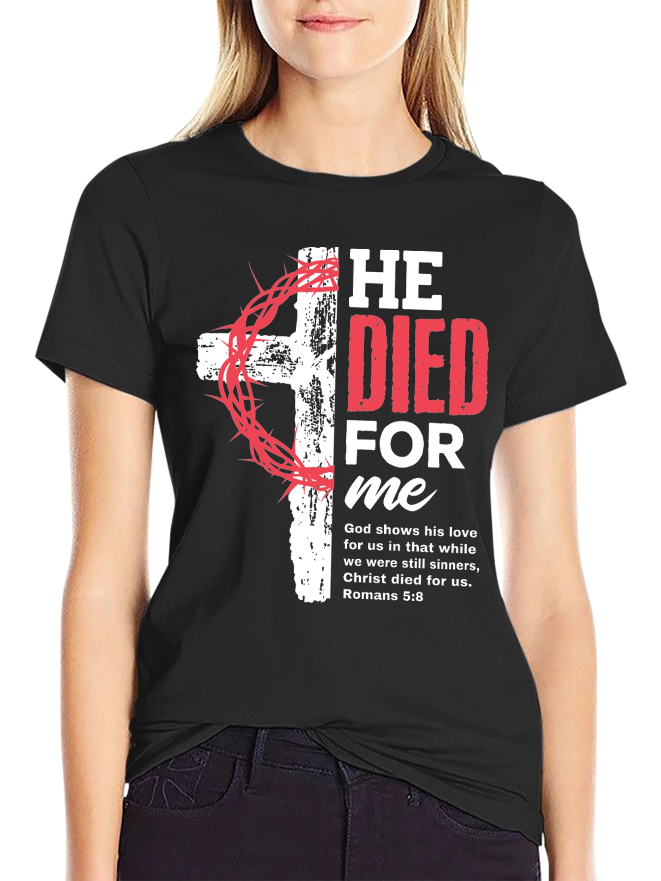 He Died for Me Christian T-Shirt
