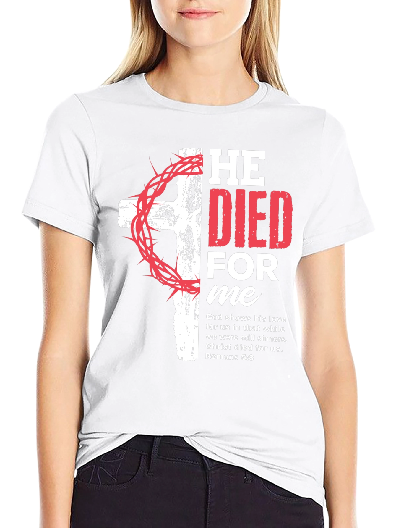 He Died for Me Christian T-Shirt