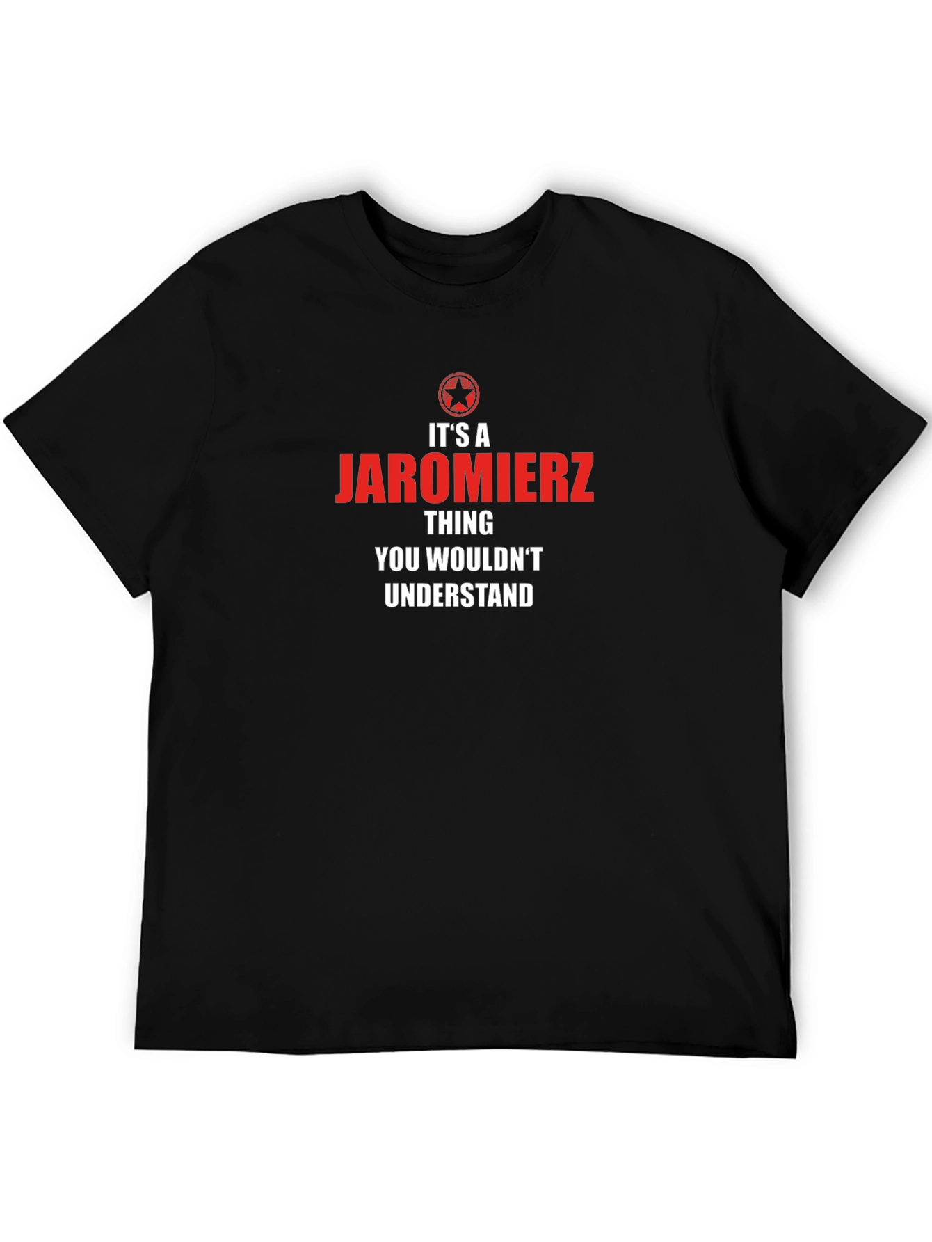 Its a Jaromierz Thing T-Shirt - Novelty Gift Tee