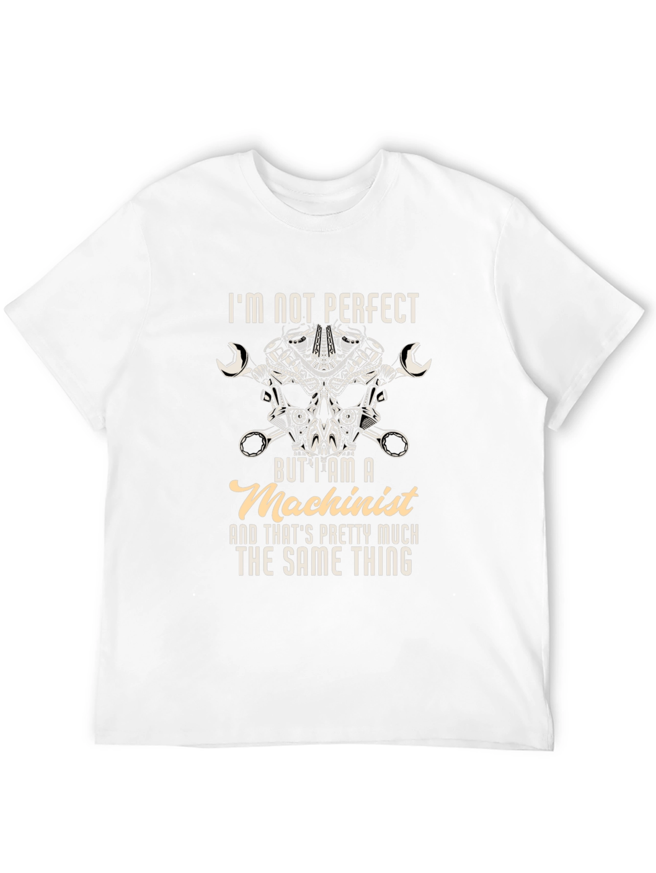 Machinist T-Shirt - Im Not Perfect