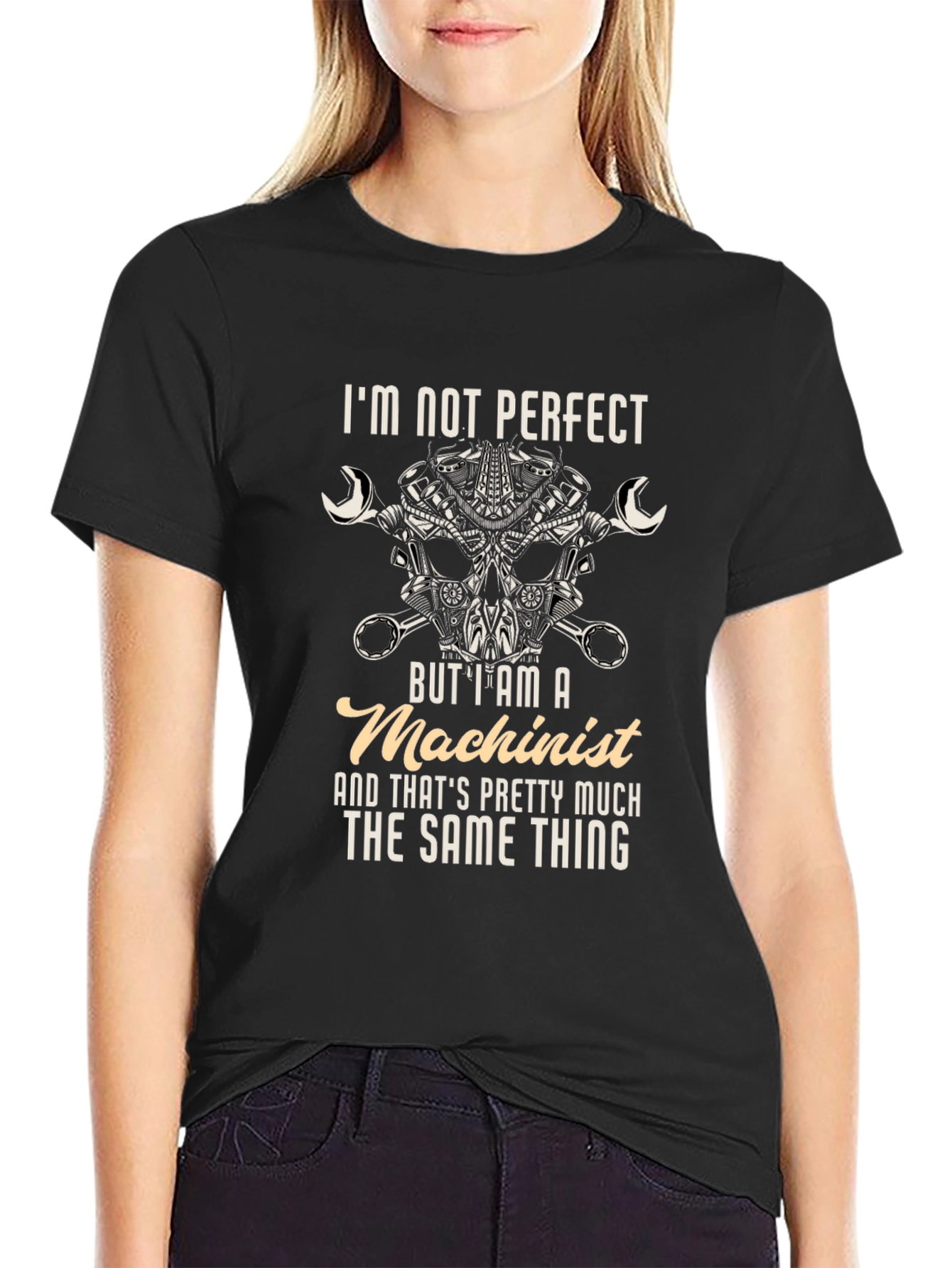 Machinist T-Shirt - Im Not Perfect