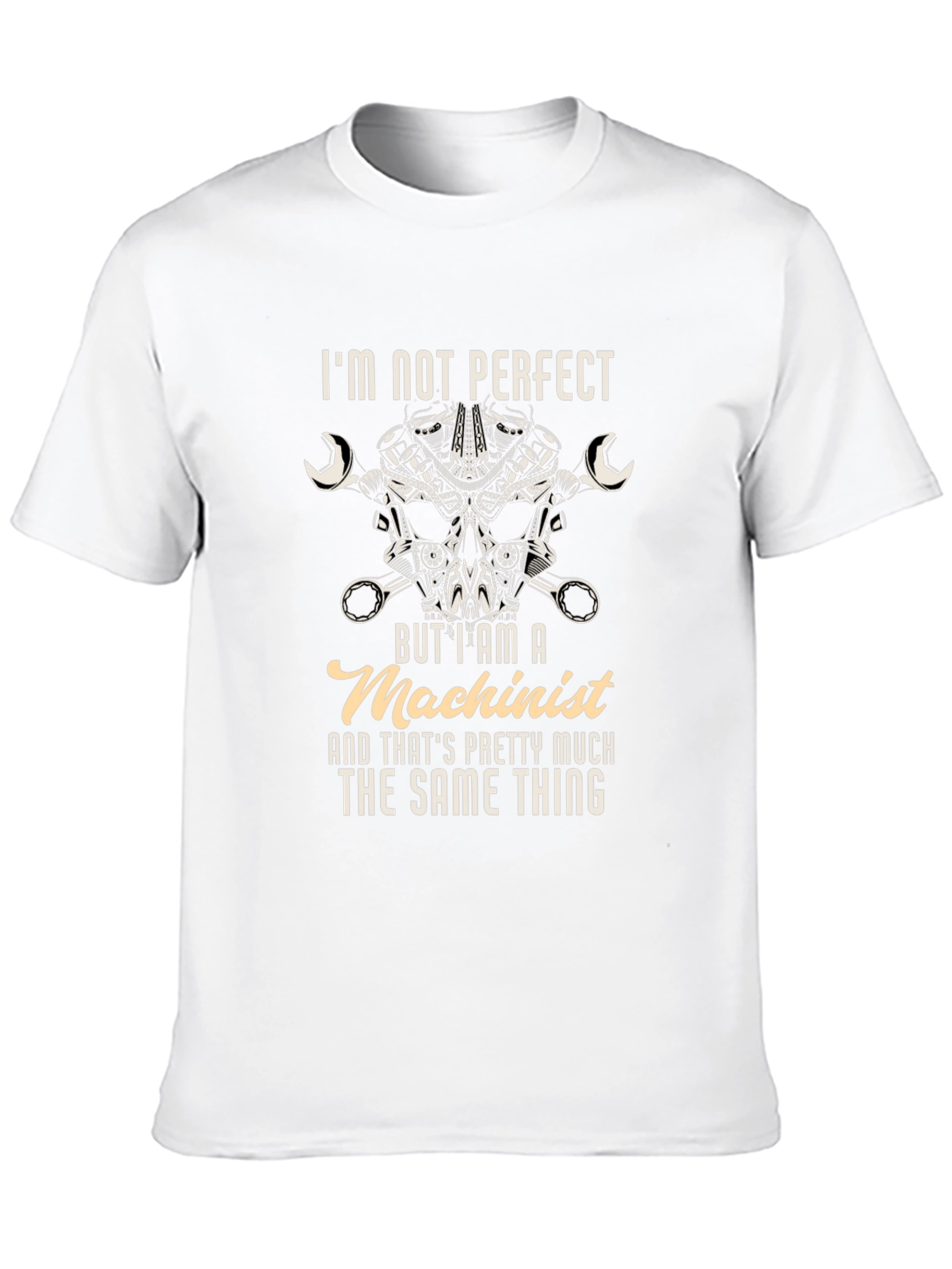 Machinist T-Shirt - Im Not Perfect
