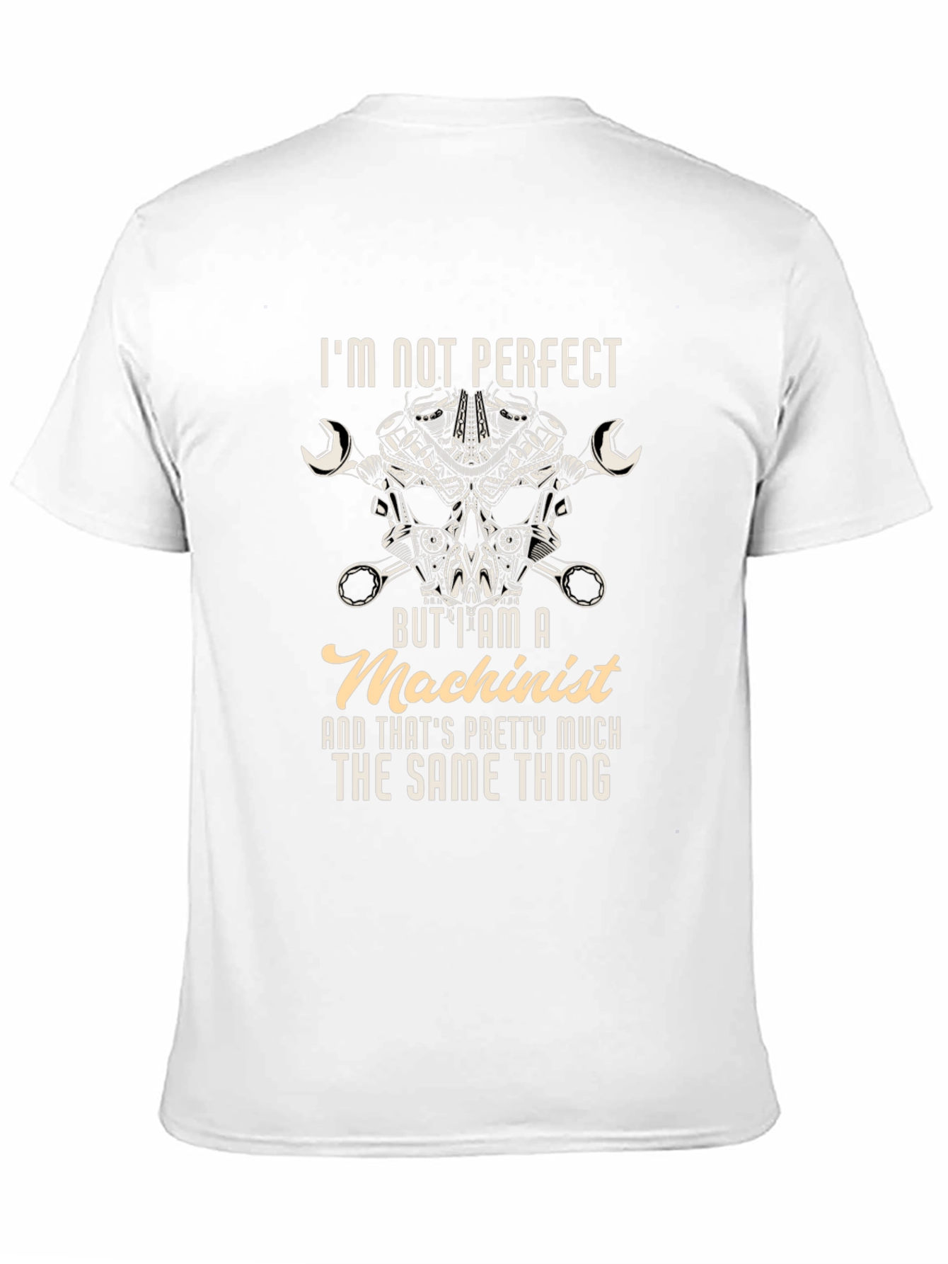 Machinist T-Shirt - Im Not Perfect