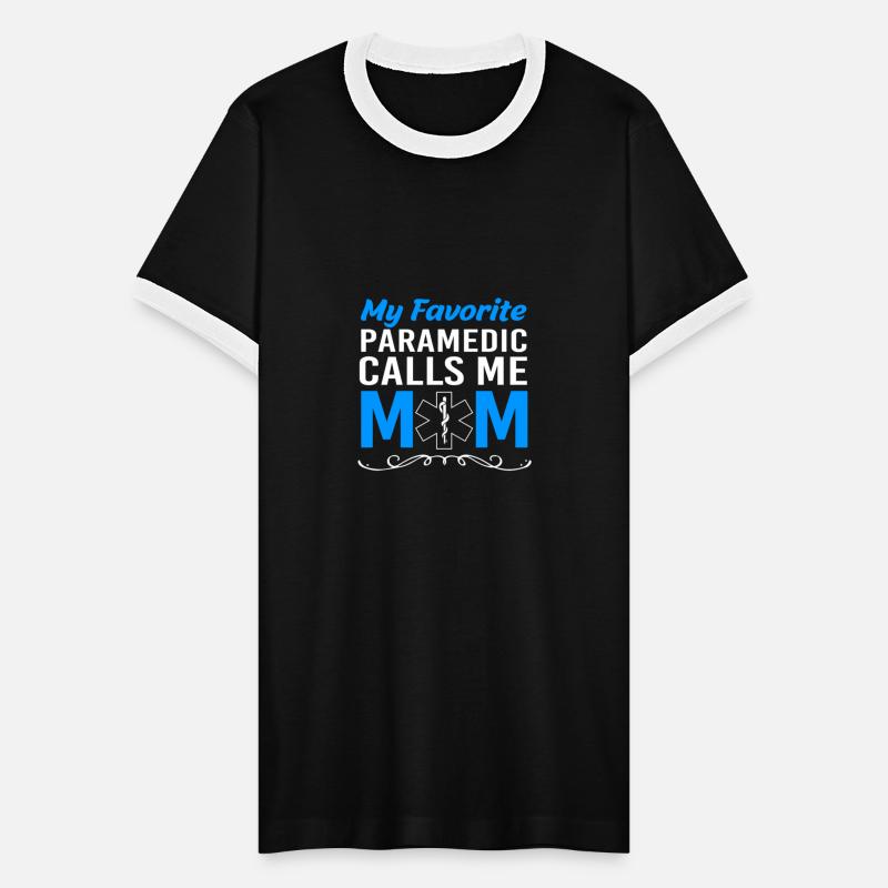 Funny Paramedic My Favorite Paramedic Calls Me Mom