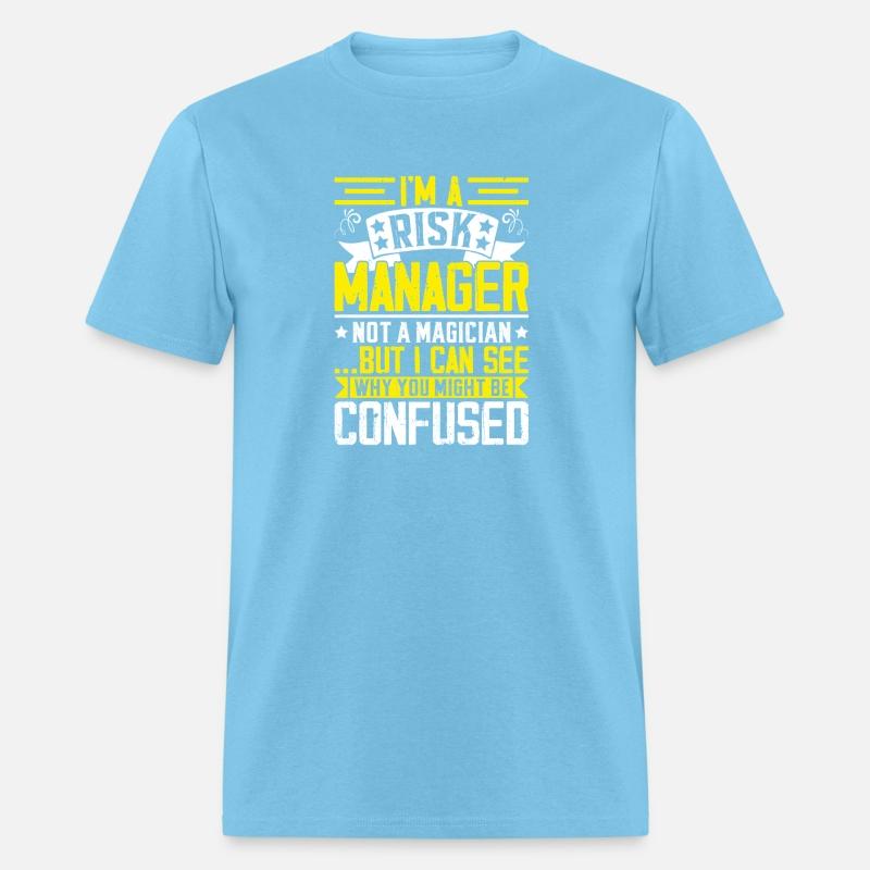 Funny Risk Manager Shirt – Not a Magician