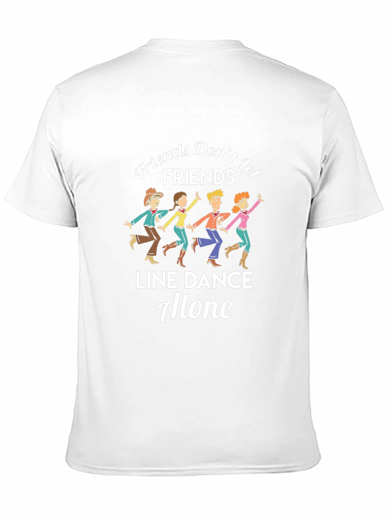 Friends Dont Let Friends Line Dance Alone T-Shirt