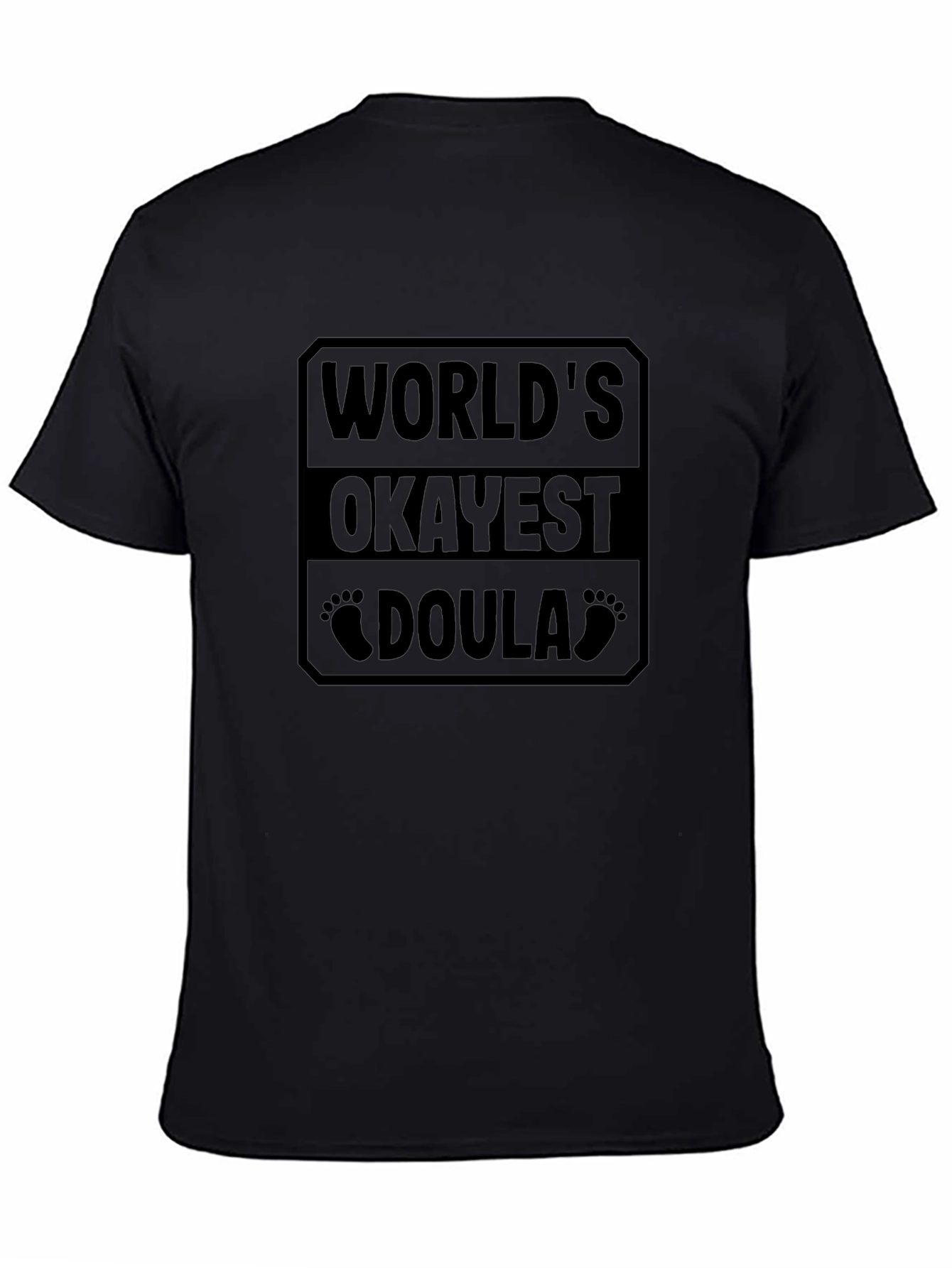 Worlds Okayest Doula T-Shirt - Black