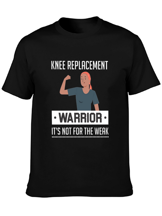 Knee Replacement Warrior T-Shirt - Its Not for The Weak