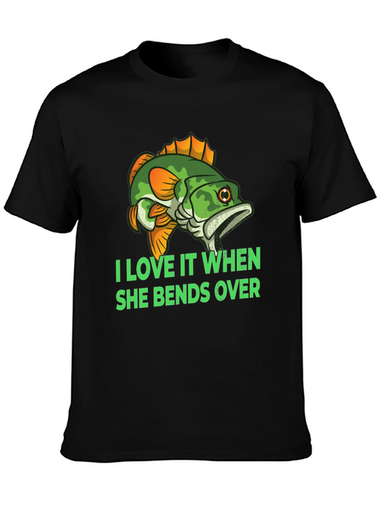 Fishing Humor T-Shirt - I Love It When She Bends Over