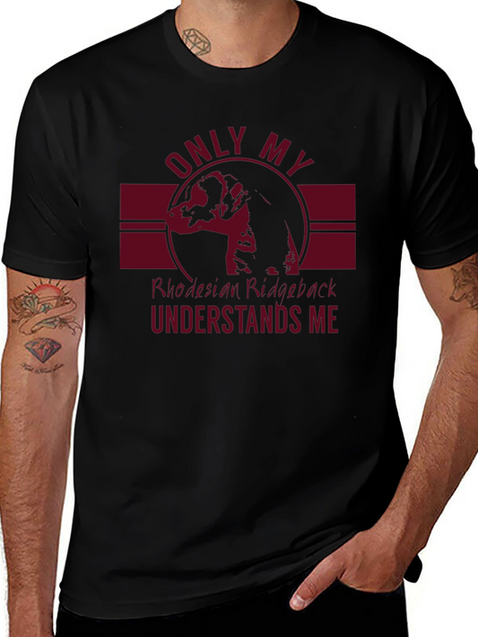 Rhodesian Ridgeback Understands Me T-Shirt