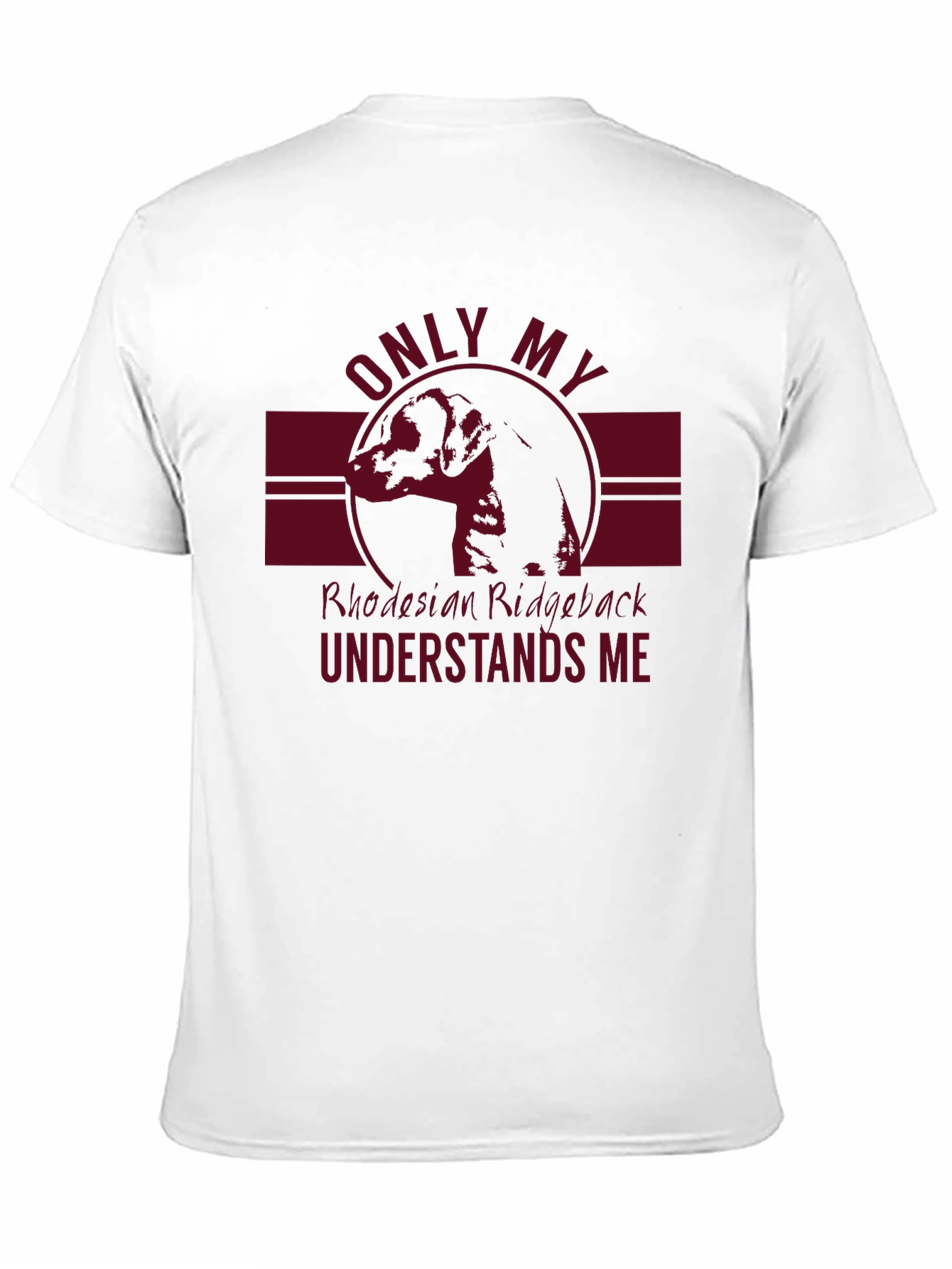 Rhodesian Ridgeback Understands Me T-Shirt