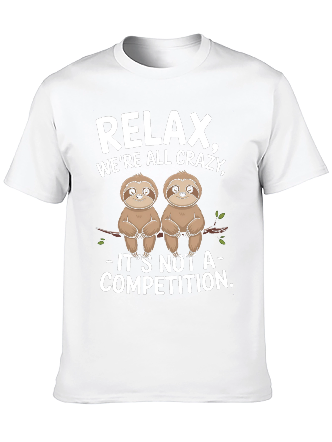 Relax Were All Crazy Sloth Graphic Tee