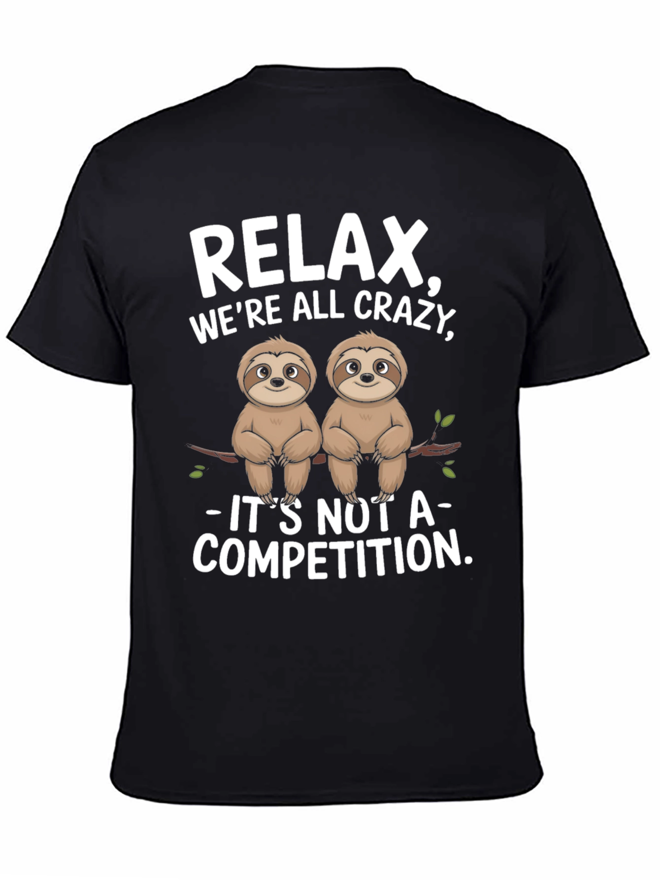 Relax Were All Crazy Sloth Graphic Tee