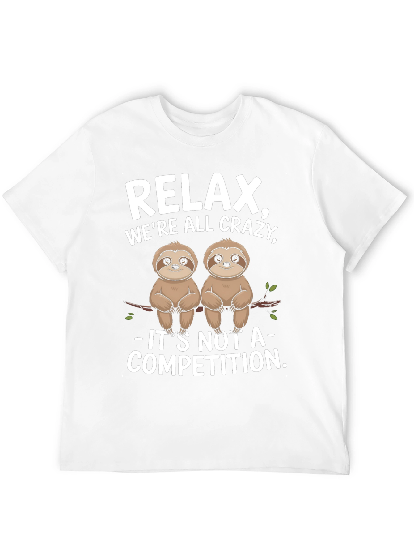 Relax Were All Crazy Sloth Graphic Tee