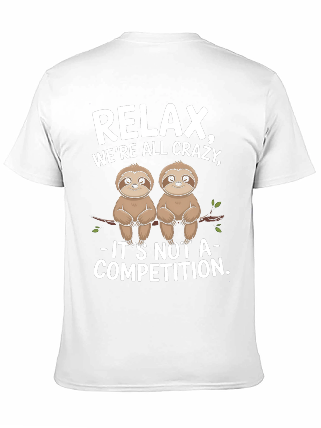 Relax Were All Crazy Sloth Graphic Tee