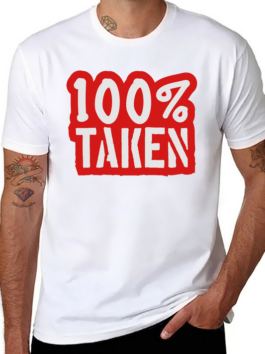 100% Taken Graphic Tee - Novelty T-Shirt