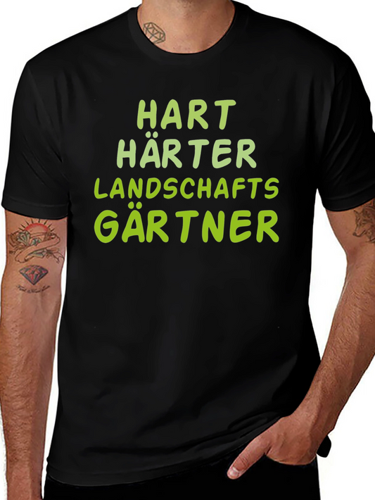 Hart Harter Landschaftsgärtner - Funny Gardener T-Shirt