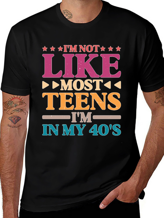 Im Not Like Most Teens T-Shirt - 40s Humor Tee