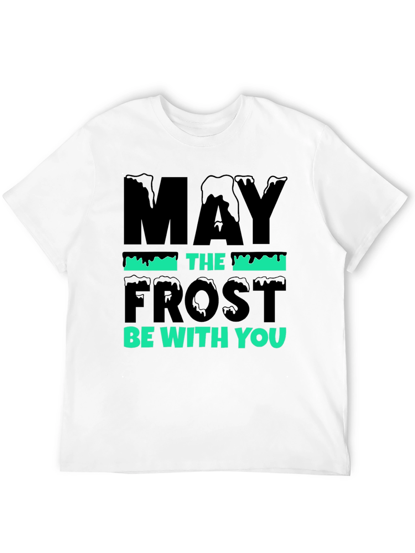 May the Frost Be With You Graphic Tee