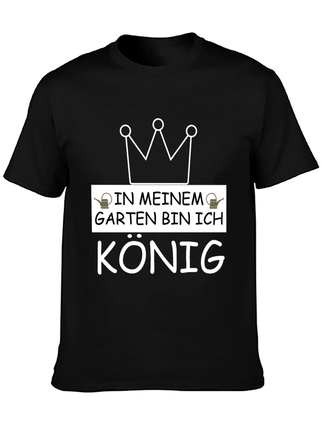 In Meinem Garten König T-Shirt - Black