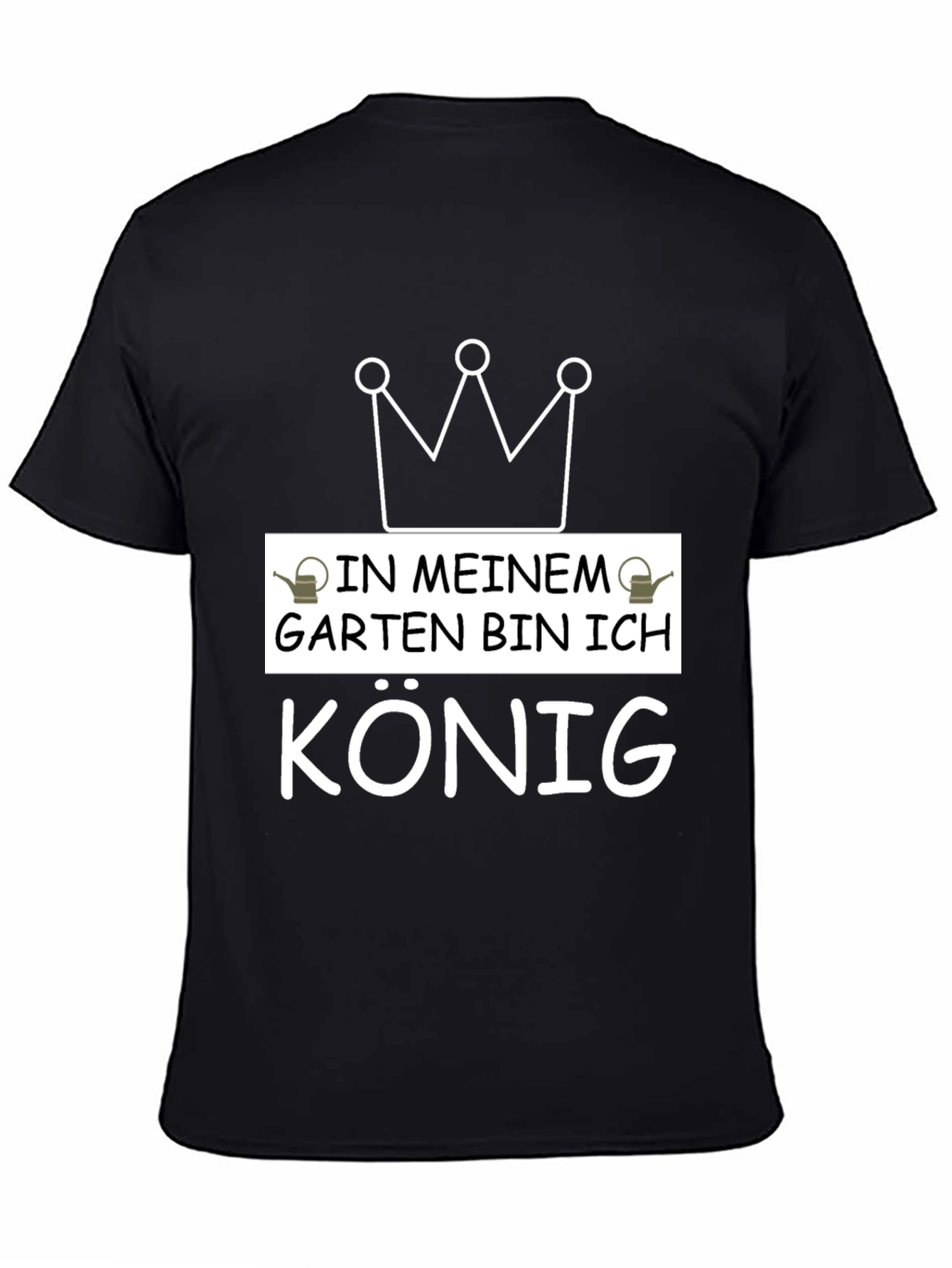 In Meinem Garten König T-Shirt - Black