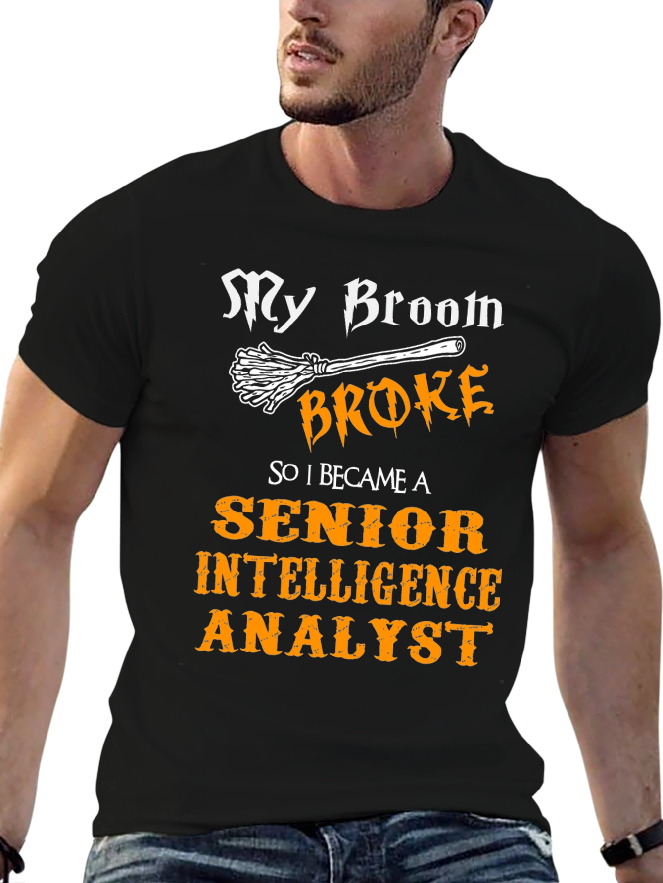 My Broom Broke T-Shirt - Intelligence Analyst