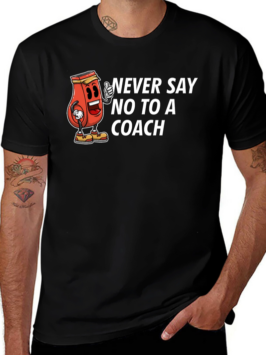 Never Say No to a Coach Graphic T-Shirt