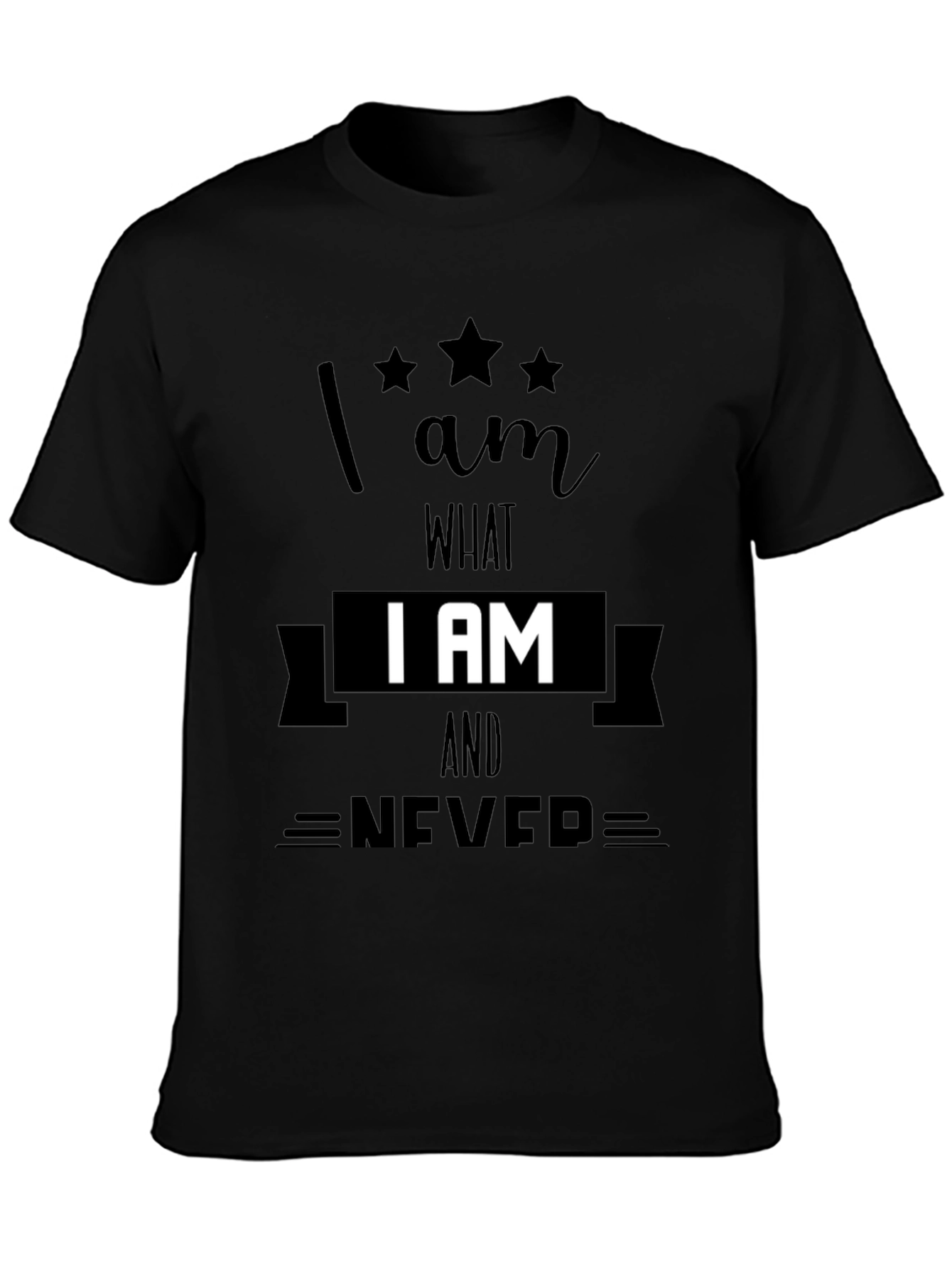 I AM What I AM T-Shirt - Never