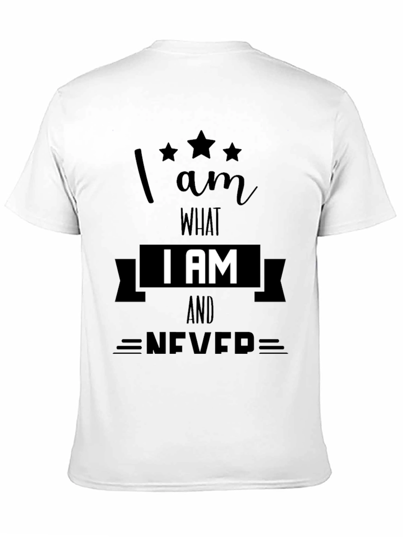I AM What I AM T-Shirt - Never