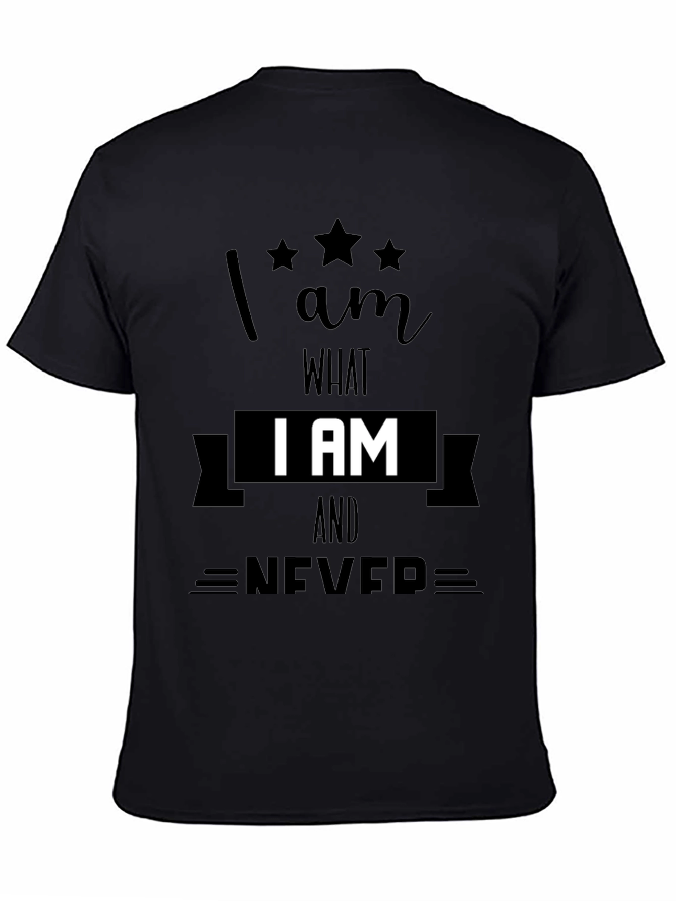 I AM What I AM T-Shirt - Never