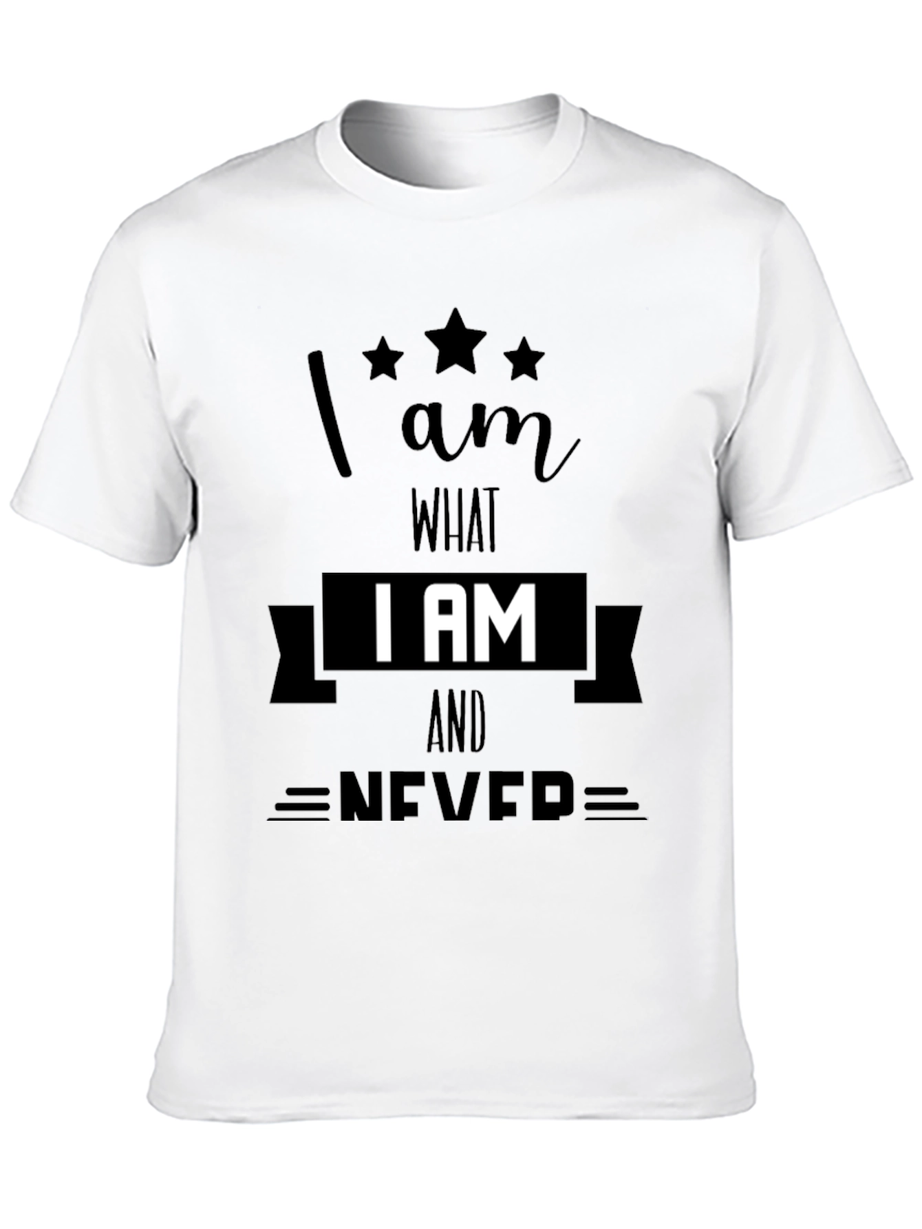 I AM What I AM T-Shirt - Never