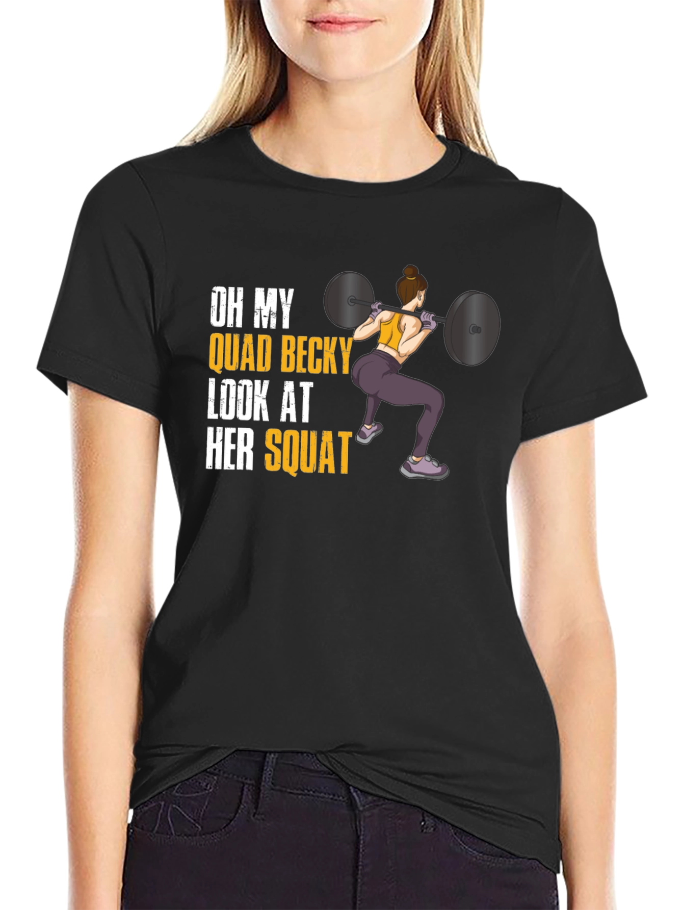 Oh My Quad Becky Look At Her Squat T-Shirt
