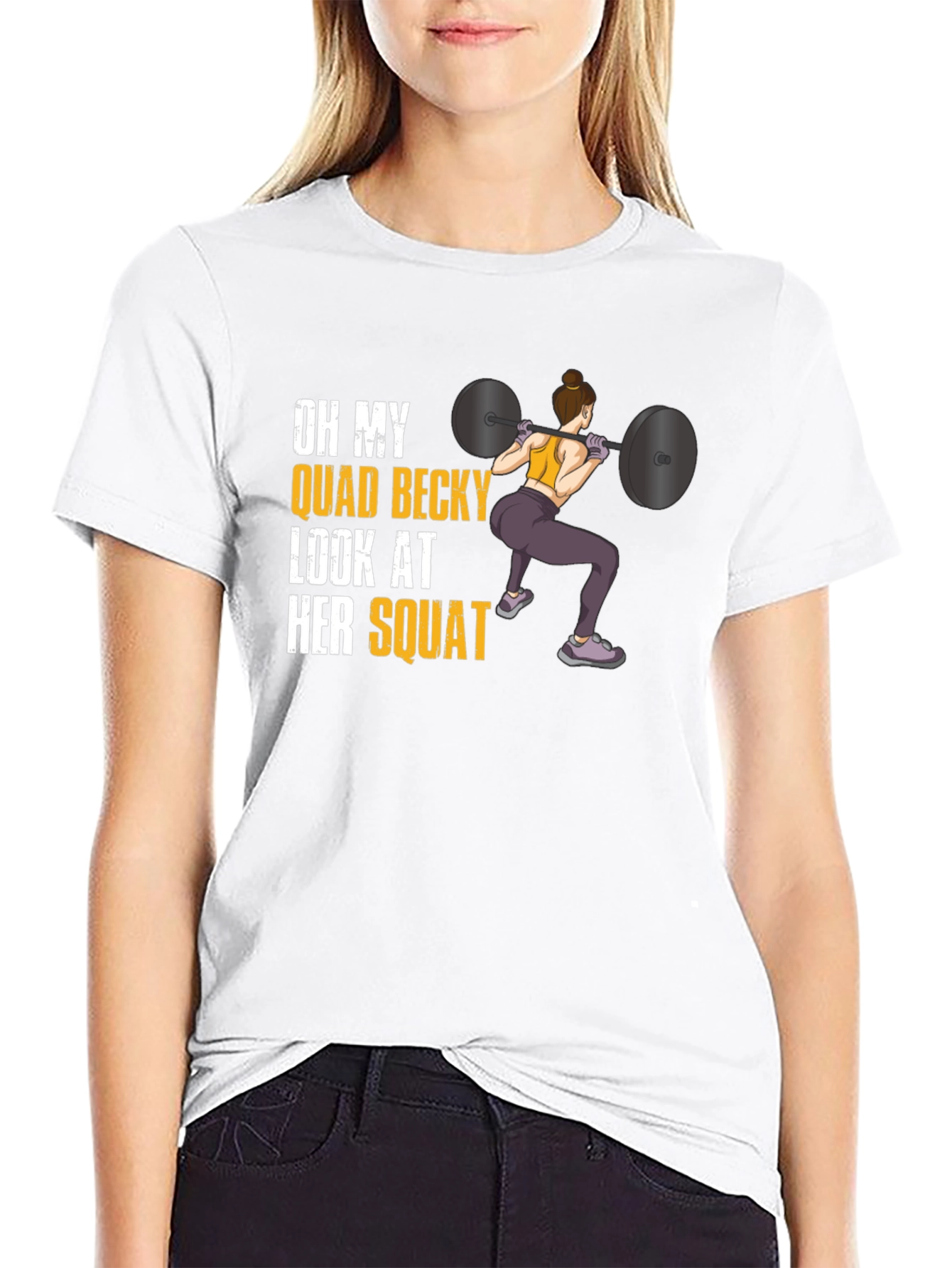 Oh My Quad Becky Look At Her Squat T-Shirt
