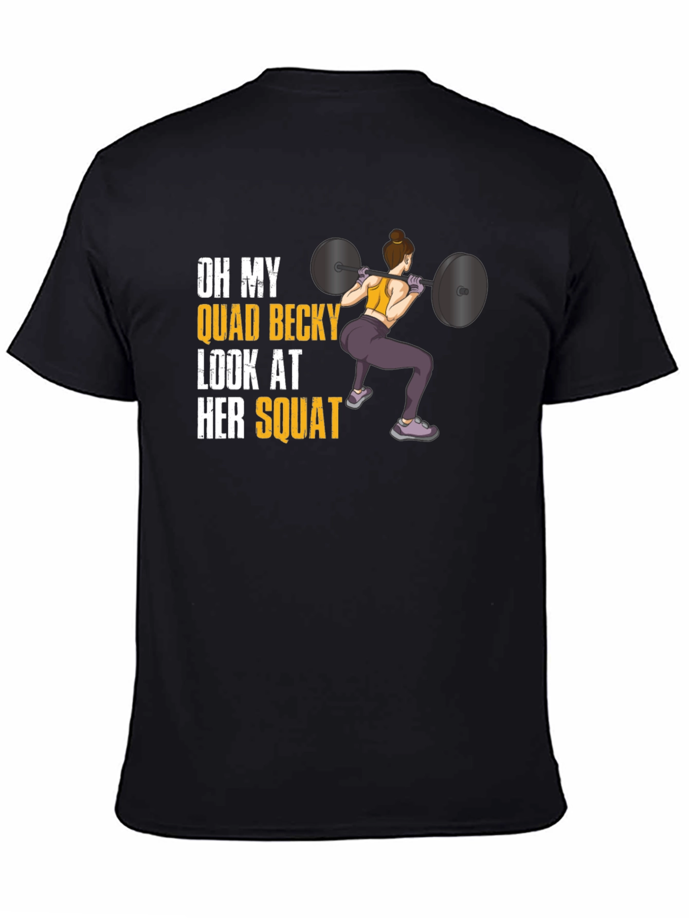 Oh My Quad Becky Look At Her Squat T-Shirt