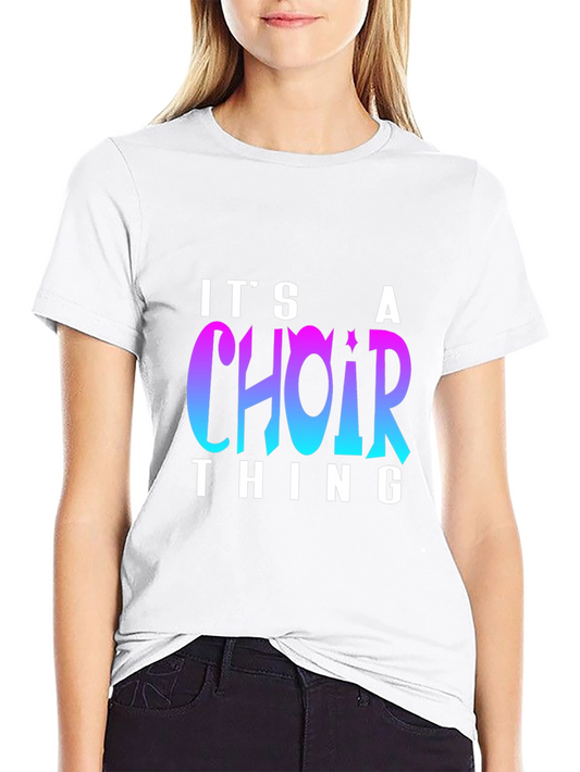 Its a Choir Thing T-Shirt