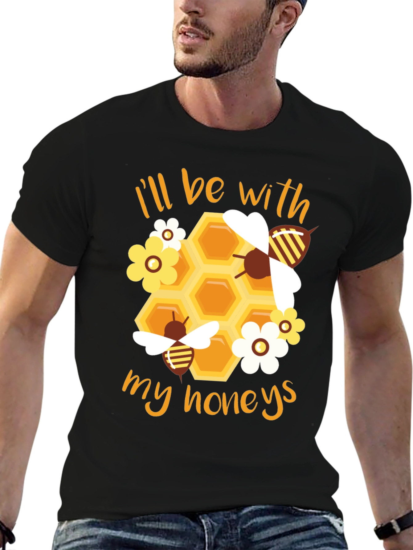 Ill Be With My Honeys T-Shirt