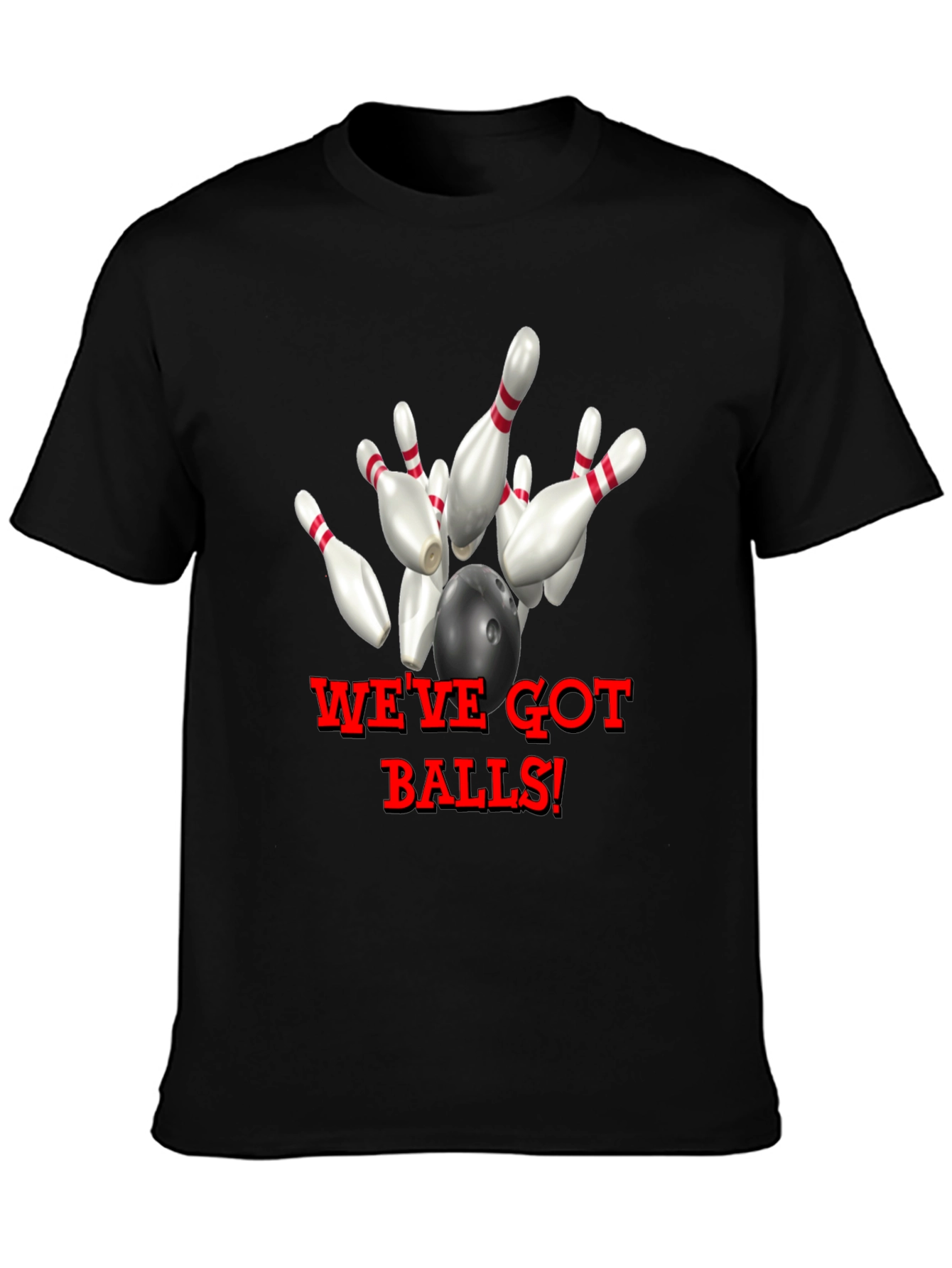Bowling T-Shirt - Weve Got Balls!