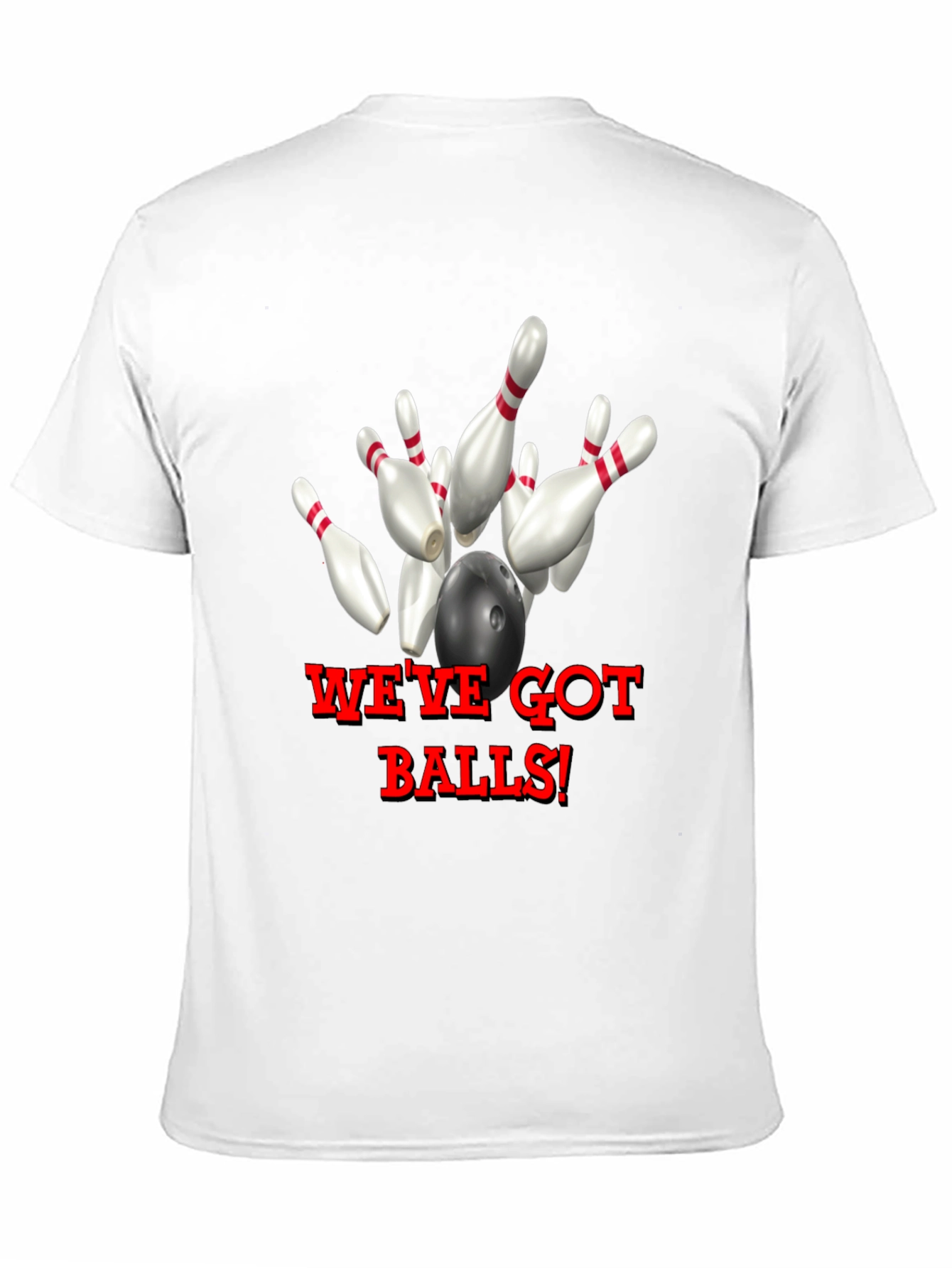 Bowling T-Shirt - Weve Got Balls!