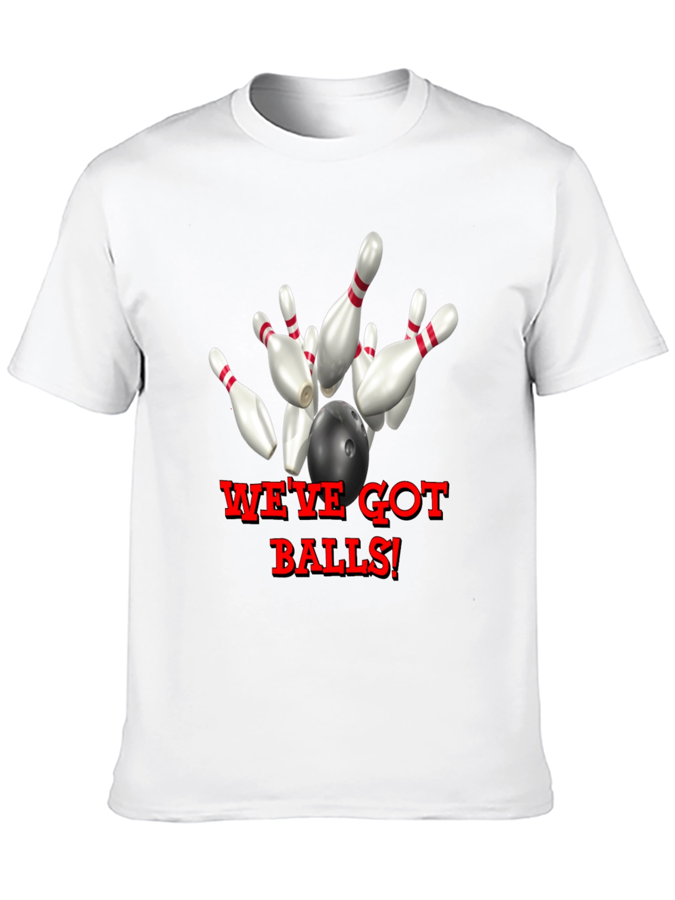 Bowling T-Shirt - Weve Got Balls!
