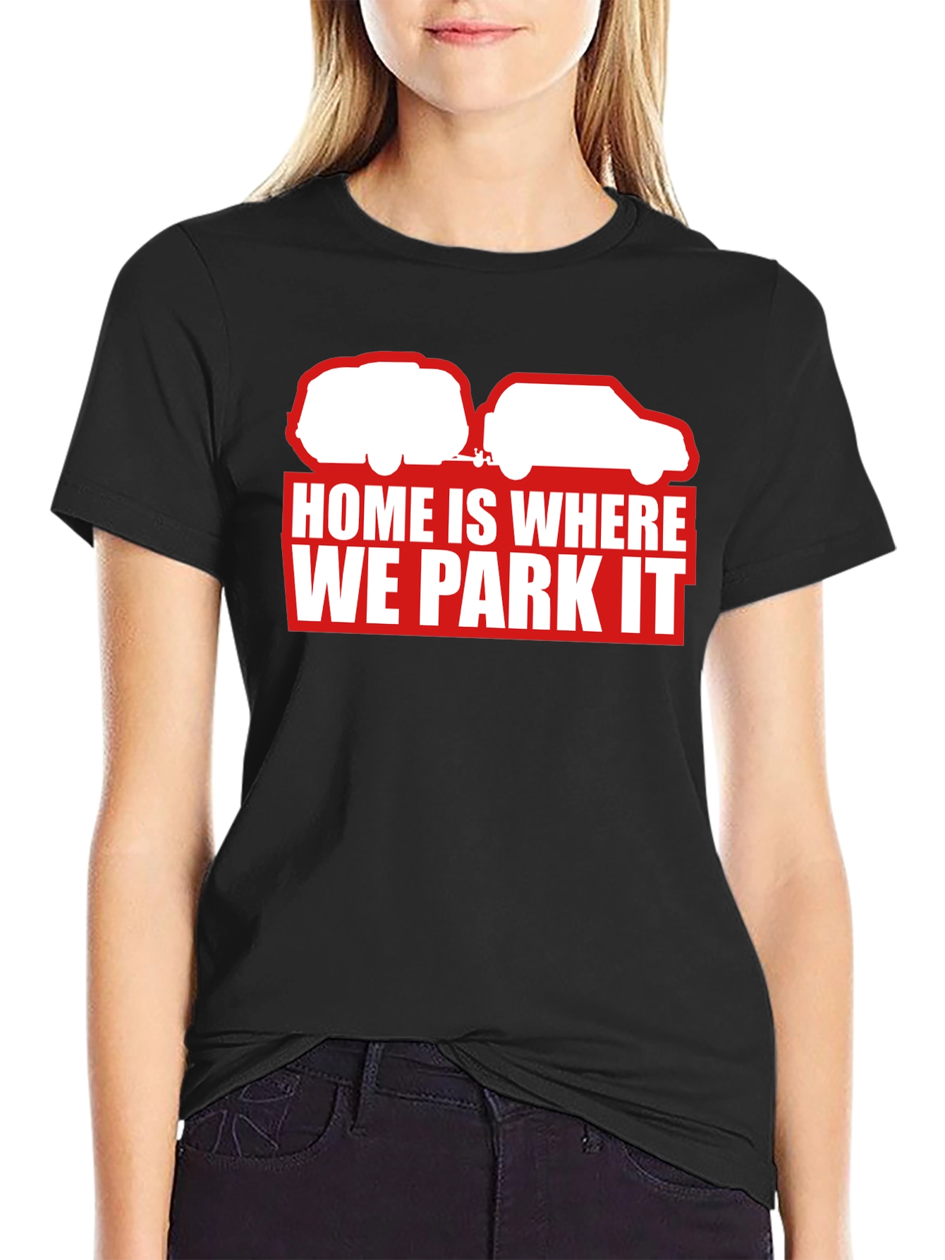 Home Is Where We Park It T-Shirt