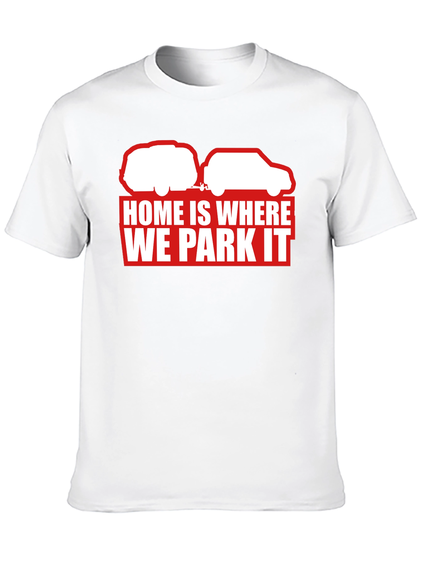 Home Is Where We Park It T-Shirt